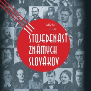 Stojedenásť známych Slovákov