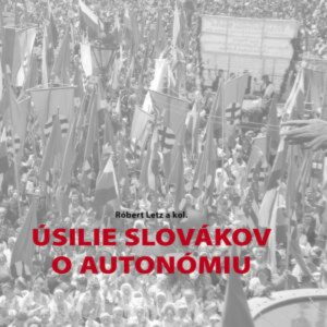 Úsilie Slovákov o autonómiu