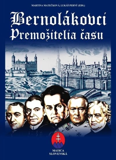 Bernolákovci. Premožitelia času