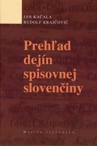 prehľad dejin spisovnej slovenčiny Prehľad dejín spisovnej slovenčiny