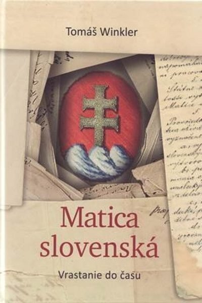 Matica slovenská - Vrastanie do času