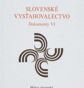 Slovenské vysťahovalectvo. Dokumenty VI.