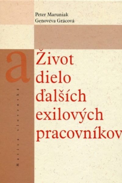 ivot_a_dielo001 Život a dielo ďalších exilových pracovníkov
