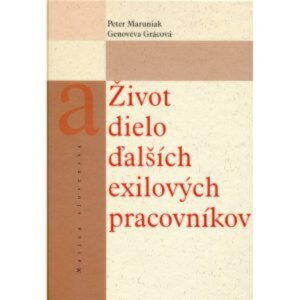 Život a dielo ďalších exilových pracovníkov