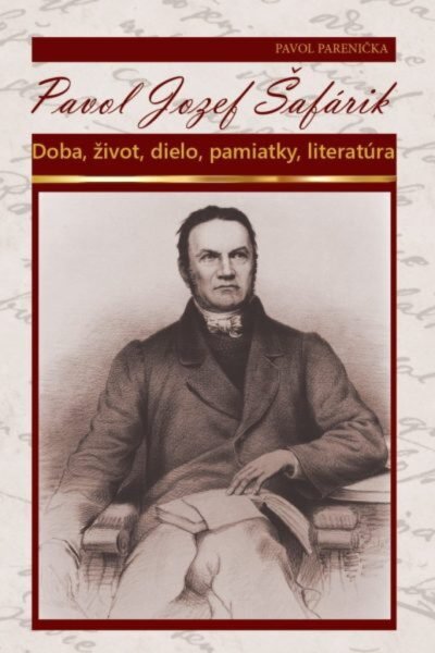 obalka Safarik tlac_page-0001 Pavol Jozef Šafárik. Doba, život, dielo, pamiatky, literatúra