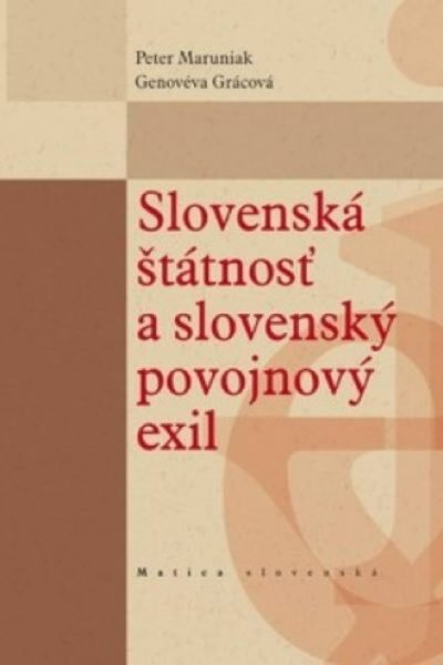 slovenská štátnosť a slovenský povojnový exil Slovenská štátnosť a slovenský povojnový exil
