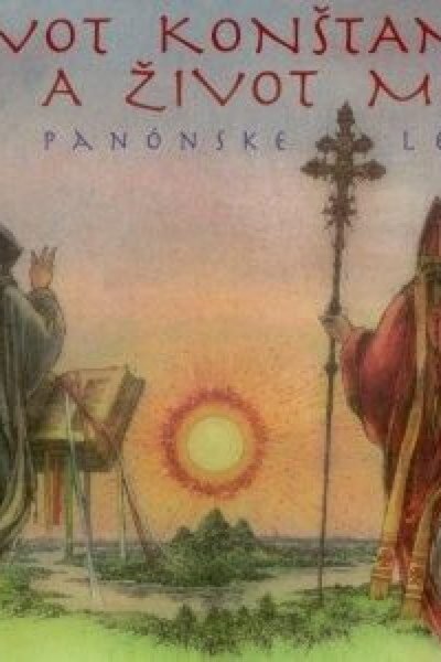 Život Konštantína a Život Metoda Život Konštantína a Život Metoda