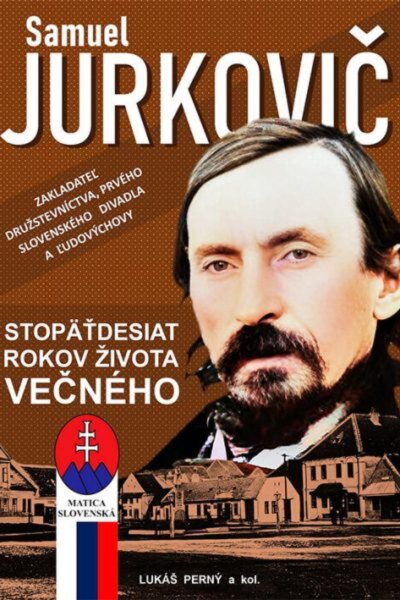 Samuel Jurkovič. Stopäťdesiat rokov života večného Samuel Jurkovič. Stopäťdesiat rokov života večného