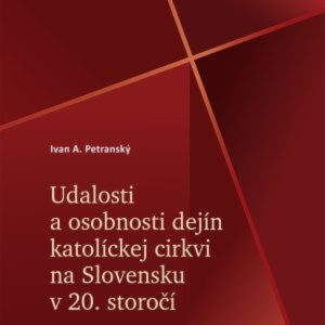 Udalosti a osobnosti dejín katolíckej cirkvi na Slovensku v 20. storočí