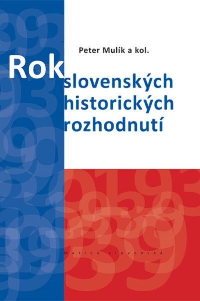 Rok 1939. Rok slovenských historických rozhodnutí