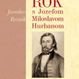 Rok s Jozefom Miloslavom Hurbanom
