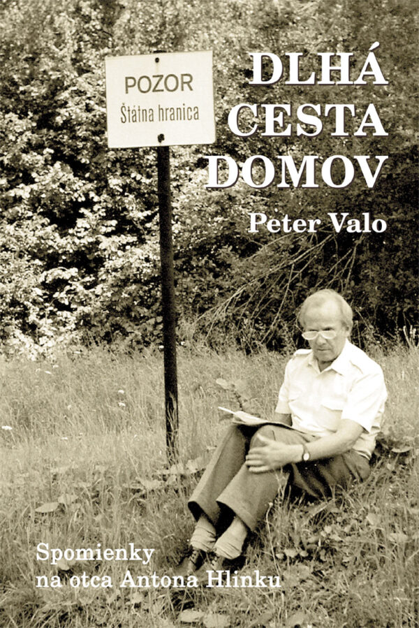 Peter Valo o otcovi Antonovi Hlinkovi
