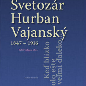 Svetozár Hurban Vajanský 1847 - 1916