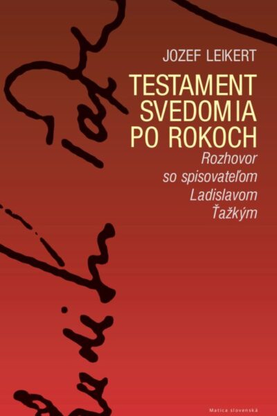 Testament svedomia po rokoch. rozhovor so spisovateľom ladislavom ťažkým